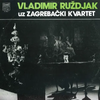 Vladimir Ruždjak Uz Zagrebački Kvartet by Vladimir Ruždjak