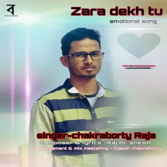 Zara Dekh Tu by Chakraborty Raja