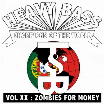 Heavy Bass Champions of the World Vol XX by Zombies For Money