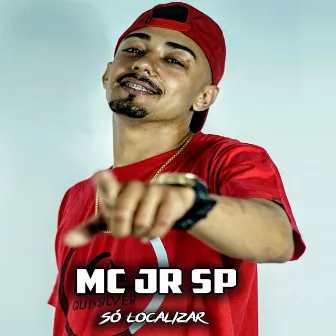 Só Localizar by MC JR SP