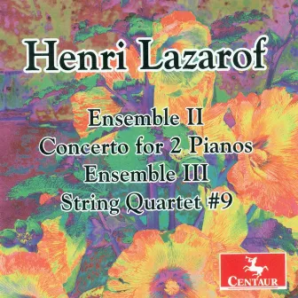 Lazarof, H.: Ensembles Ii and Iii / Concerto for 2 Pianos / String Quartet No. 9 by Unknown Artist