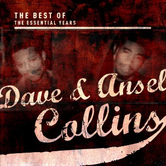 Best Of The Essential Hits: Dave & Ansel Collins by Dave & Ansell Collins