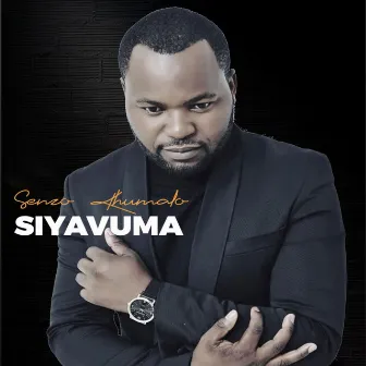 Siyavuma by Senzo Khumalo