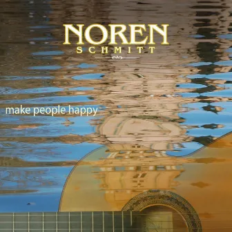 Make People Happy by Noren Schmitt