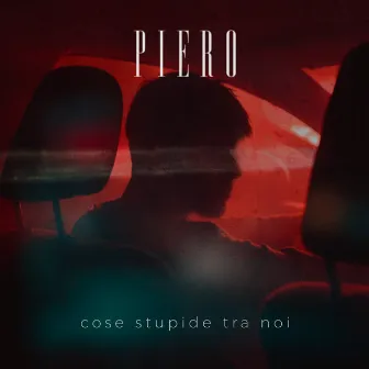 Cose stupide tra noi by PIERO