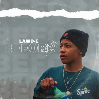 Before 15 by Lawd-E