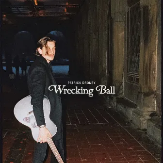 Wrecking Ball by Patrick Droney