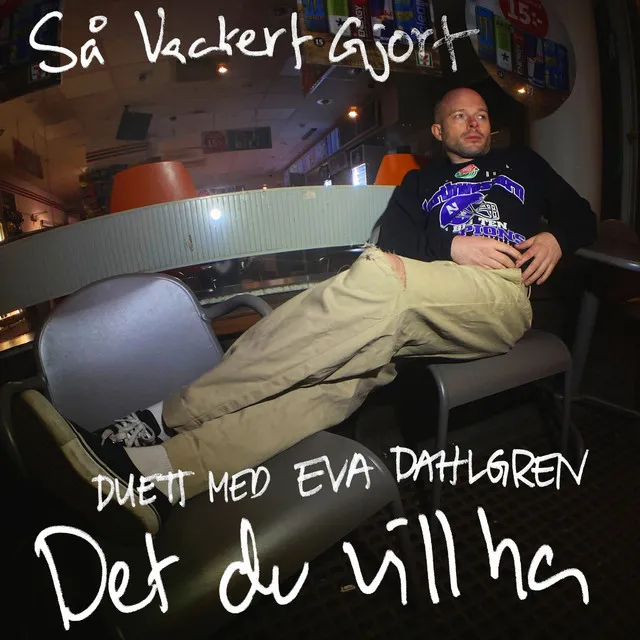 Det du vill ha / Så vackert gjort