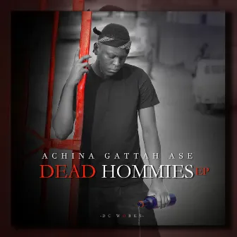 Dead Hommies by Achina Gattah Ase