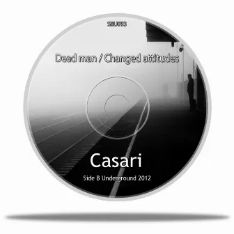 Dead Man / Changed Attitudes by Casari