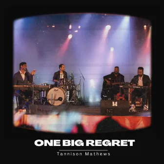 One Big Regret by Tannison Mathews