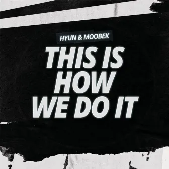 This is how we do it by Moobek