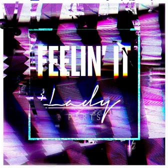 Feelin' It by Lady Parts