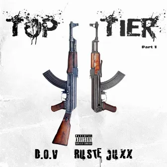 Top Tier, Pt. 1 by Ruste Juxx