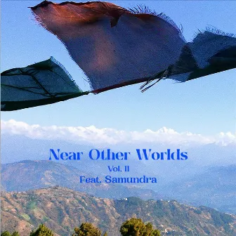 Near Other Worlds : Vol II by Samundra