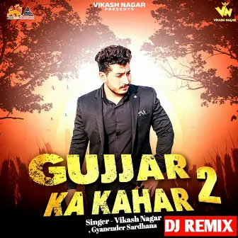 Gujjar Ka Kahar 2 (Dj Remix) by Vikash Nagar