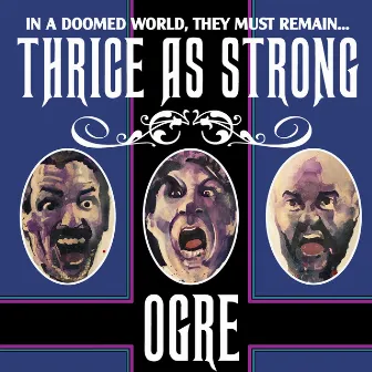 Thrice as Strong by Ogre