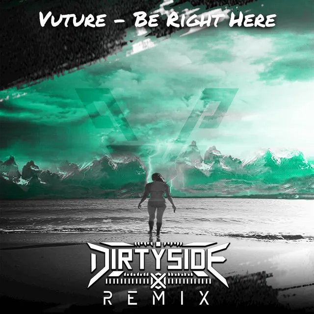 Be Right Here (Dirtyside X Remix)