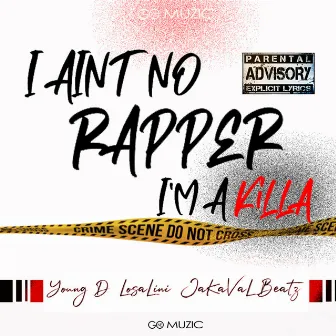 I Aint no Rapper by Young D