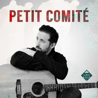 PETIT COMITÉ by Kako M.