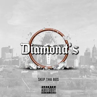 Diamonds by Skip Tha BOS