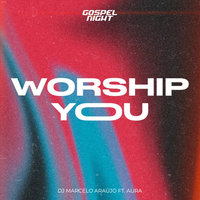 Worship You