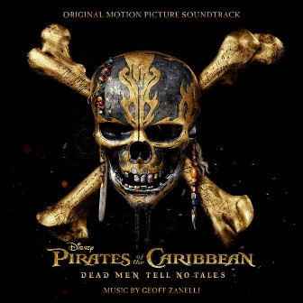 Pirates of the Caribbean: Dead Men Tell No Tales (Original Motion Picture Soundtrack) by Geoff Zanelli