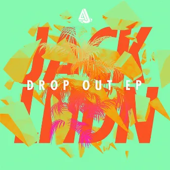 Drop Out by jackLNDN