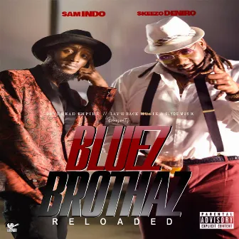 Bluez Brothaz (Reloaded) by Skeezo Deniro