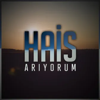 Arıyorum by Hais