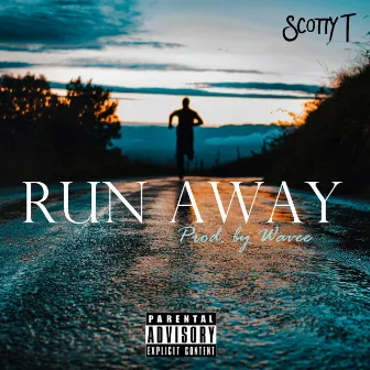 Run Away by Scotty T