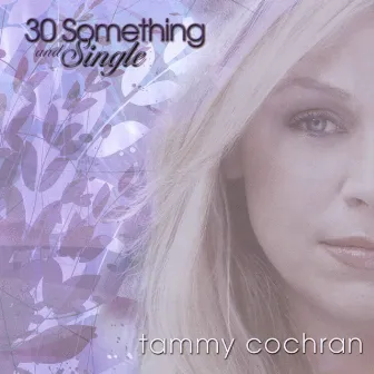 30 Something and Single by Tammy Cochran