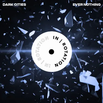 Ever Nothing by Dark Cities