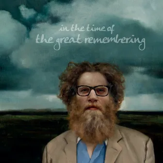 In the Time of the Great Remembering by Ben Caplan