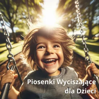 Piosenki Wyciszające dla Dzieci w Wieku Przedszkolnym by Akademia Spokojnego Bobasa