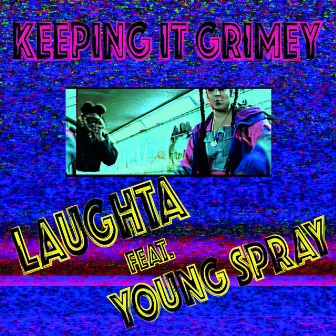 Keeping It Grimey by Laughta