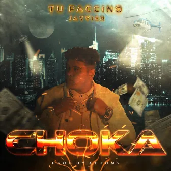 CHOKA by Tu Paccino Javvier