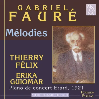 Fauré: Mélodies by Thierry Felix