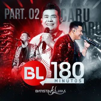 BL 180 Minutos - Parte 2 by Batista Lima