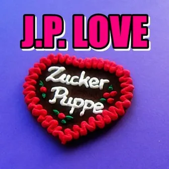 Zuckerpuppe by J. P. Love