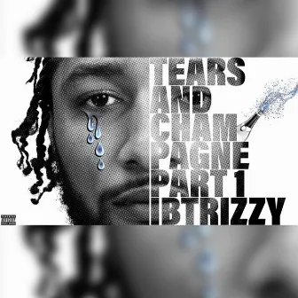 Tears&Champagne by IB Trizzy