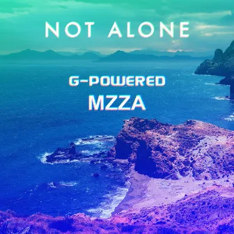 Not Alone by Mzza