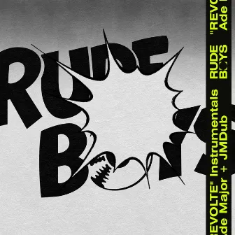 Rude Boys REVOLTE (Instrumentals) by ADE MAJOR