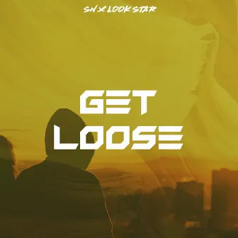 Get Loose by LOOK Star