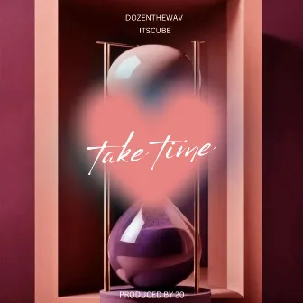 take time by Dozenthewav