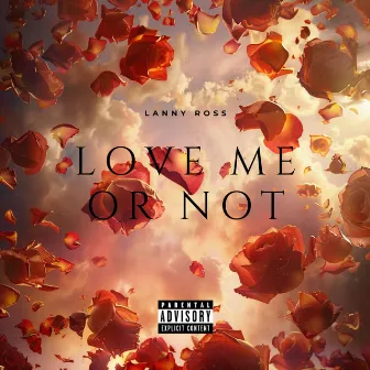 Love Me Or Not by Lanny Ross