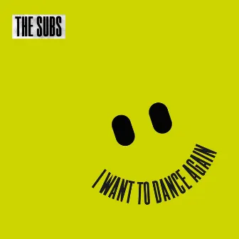 I Want to Dance Again by The Subs