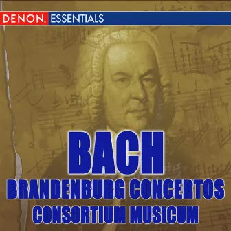 Bach: The Complete Brandenburg Concertos by Consortium Musicum