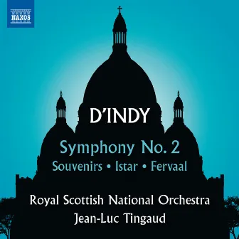 D'Indy: Symphony No. 2, Souvenirs, Istar & Fervaal by Vincent d'Indy