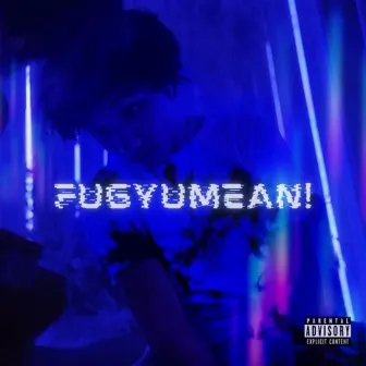 fugyumean! by BES